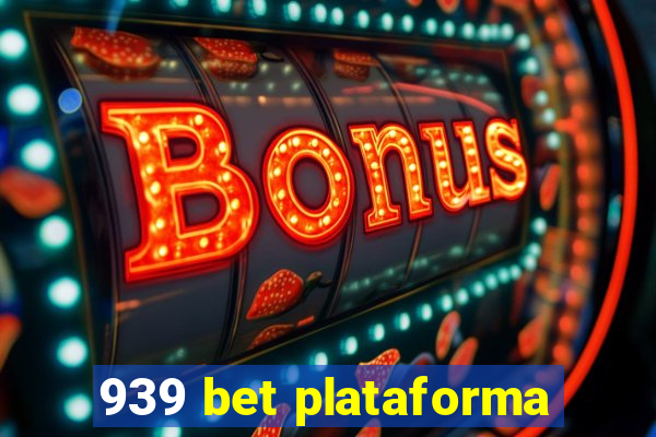 939 bet plataforma